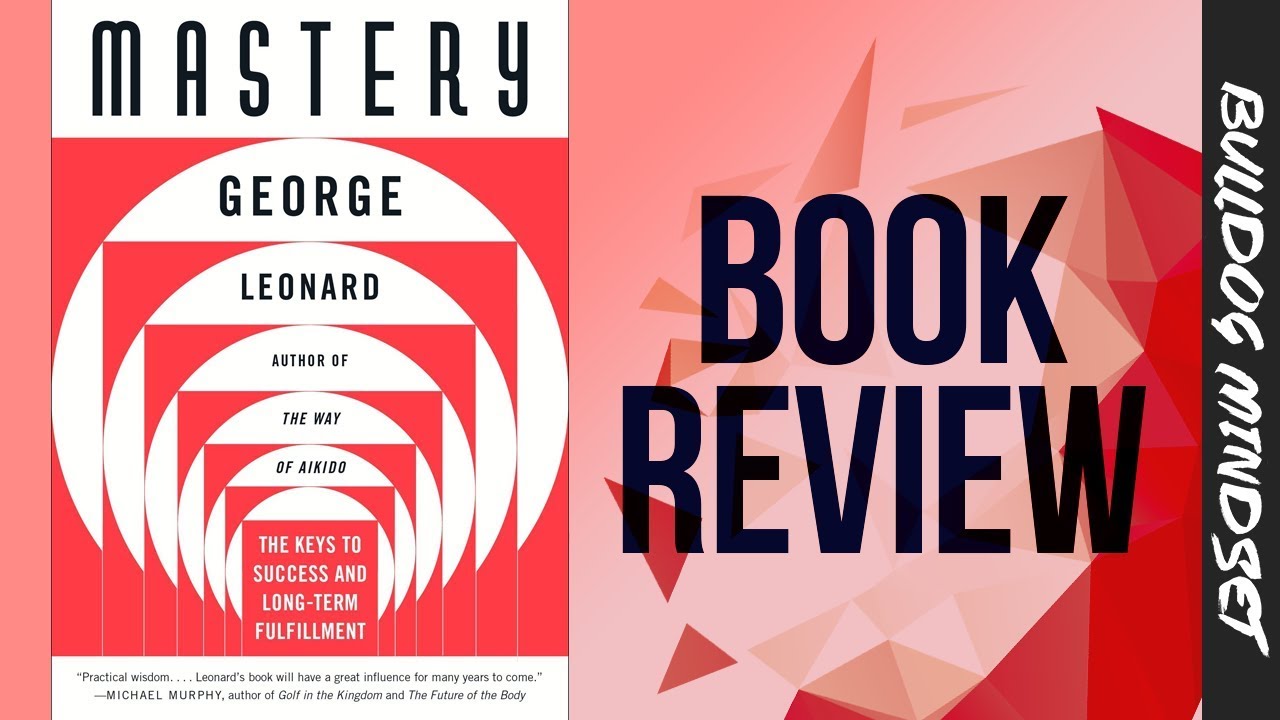 Mastery By George Leonard (Book Review)