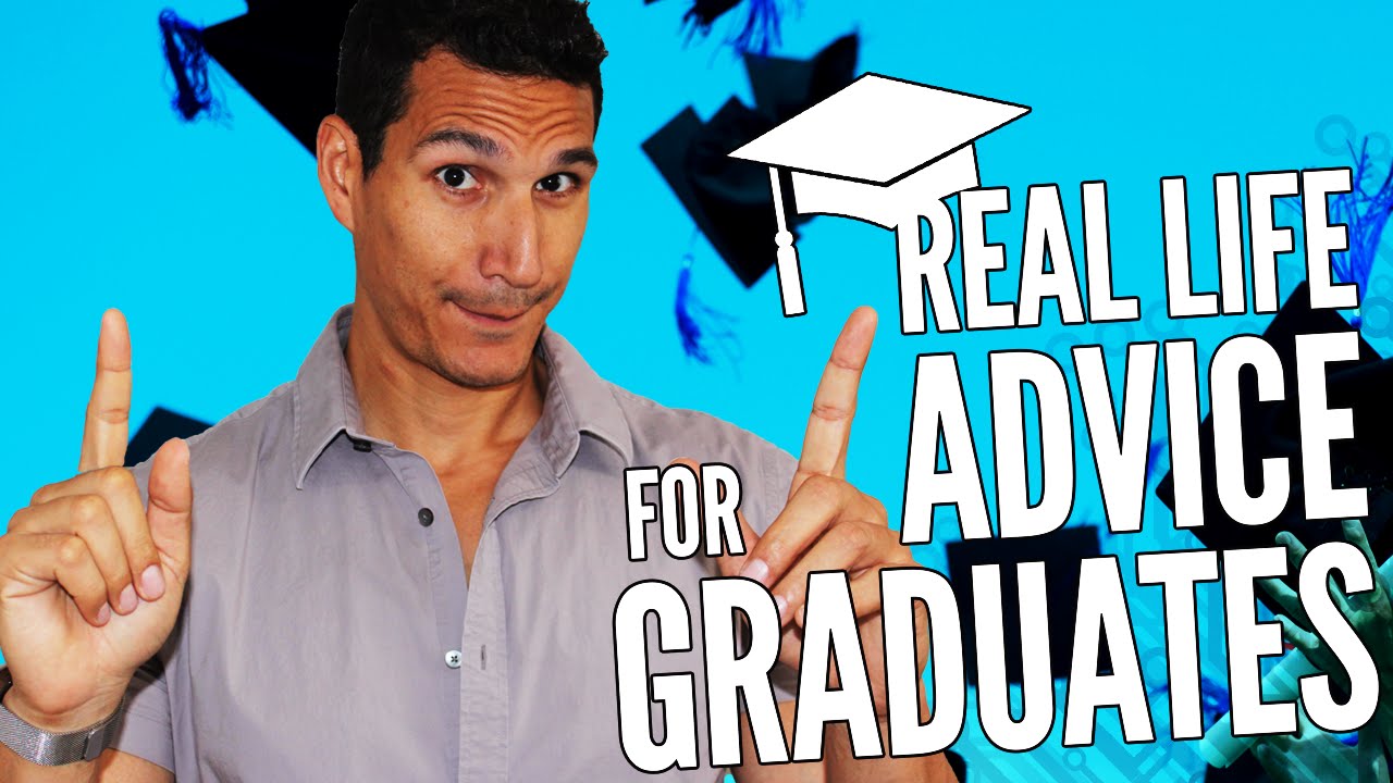 Real Life Advice For Graduates