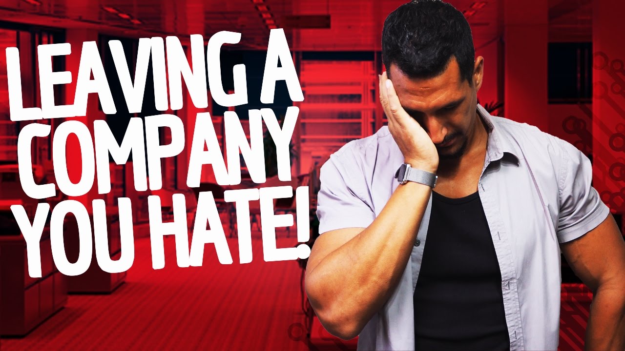 The Best Way To Leave A Company YOU HATE