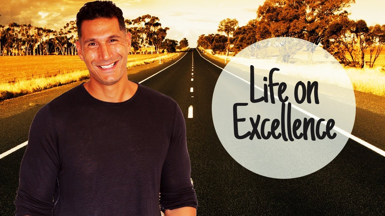 Living Live On Excellence: How To Conquer Your Life