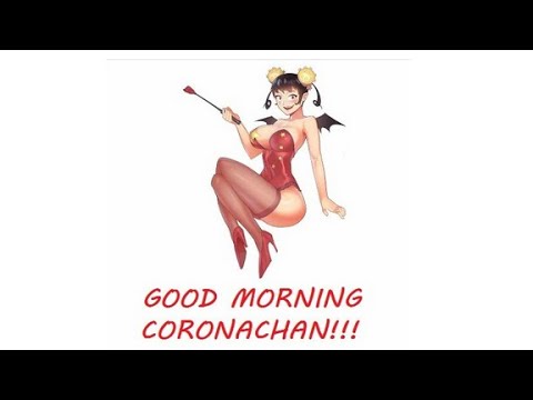 Good Morning Coronachan #17