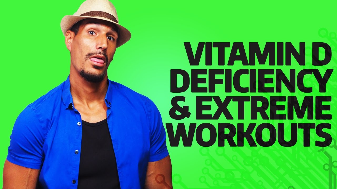 Vitamin D Deficiency & Extreme Workouts