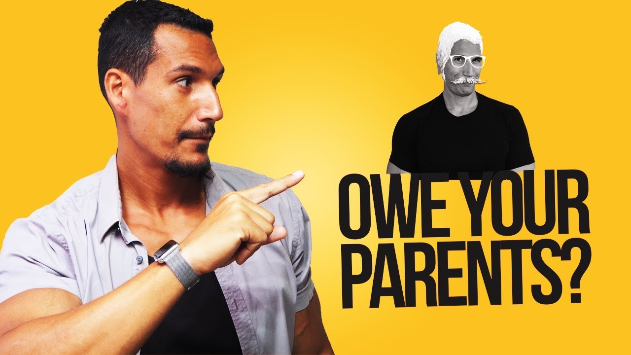 Do You Owe Your Parents Something?