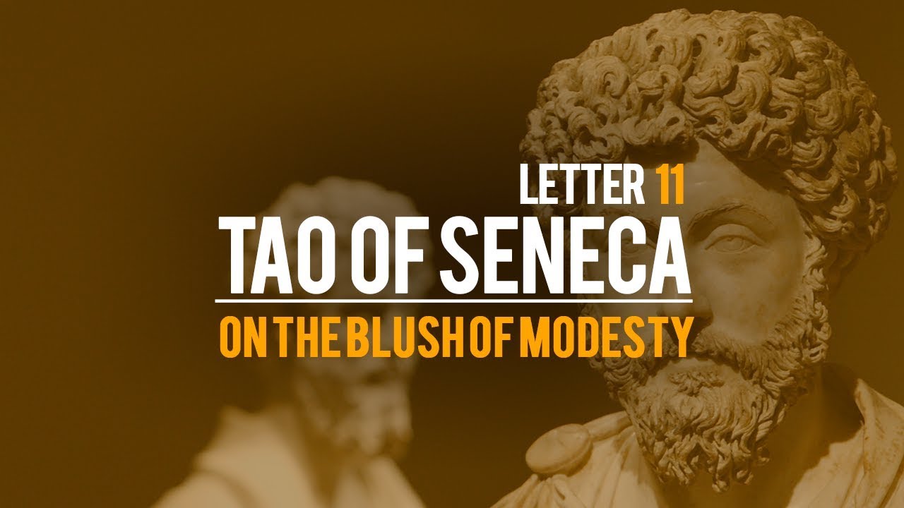 Tao Of Seneca Letter 11 - On The Blush Of Modesty