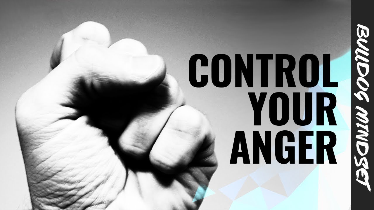 How To Control ANGER! (Anger Management For A BETTER LIFE)