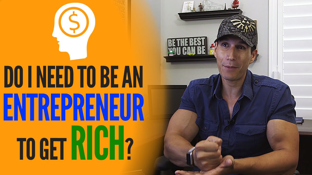 Do I Have To Be An Entrepreneur To Get Rich?