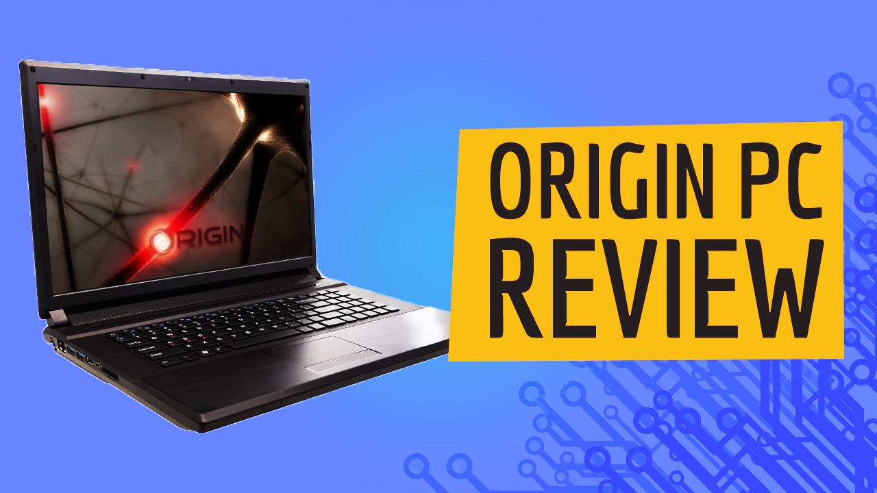 "Origin PC Laptop" Review (2017)