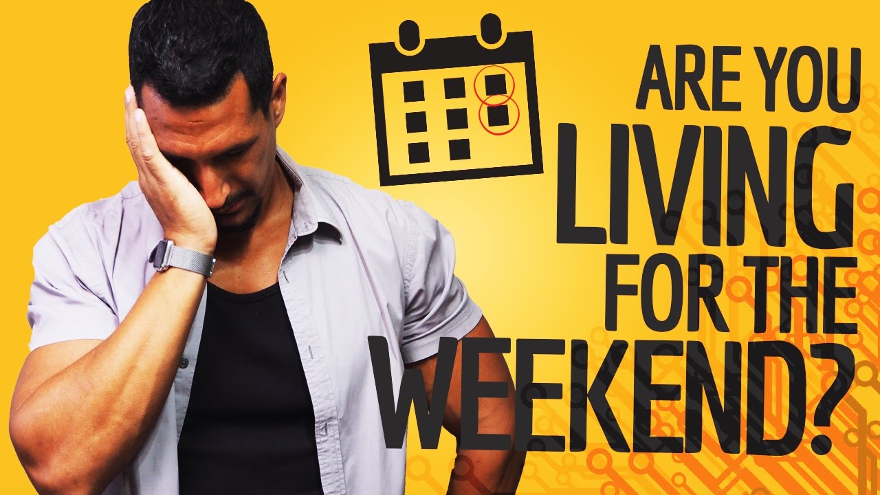 Work-Life Balance: Are You Living For The Weekend?