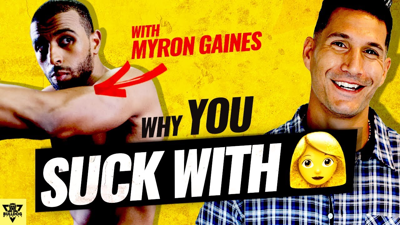 Why You Are Unsuccessful With Women And How To CHANGE With Myron Gaines