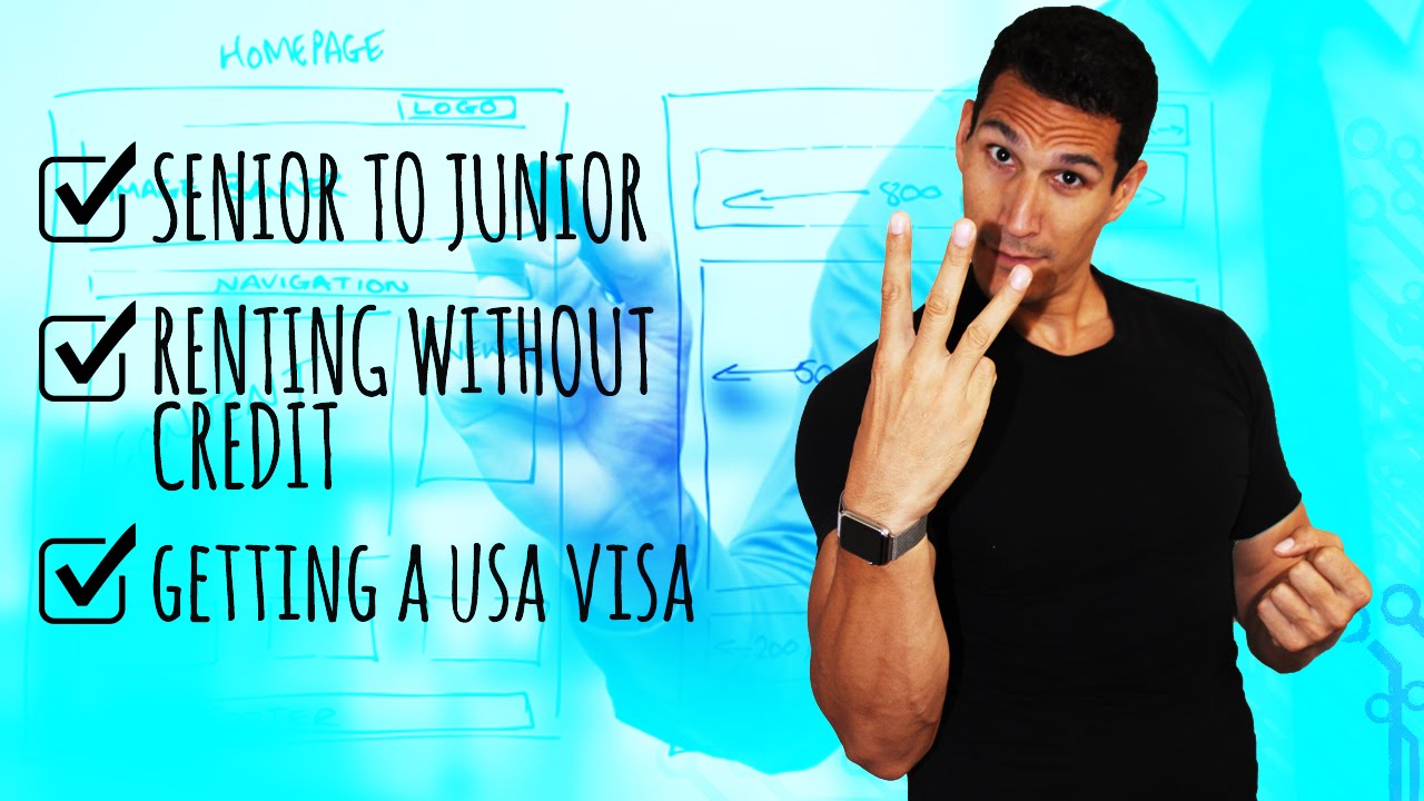 Moving From Senior To Junior, Renting Without Credit & Getting A USA Visa