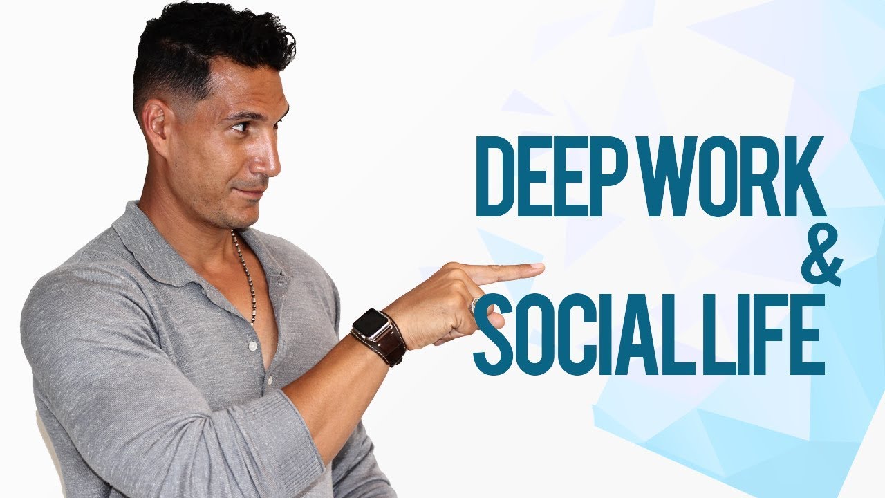 How To Manage Deep Work & Social Life