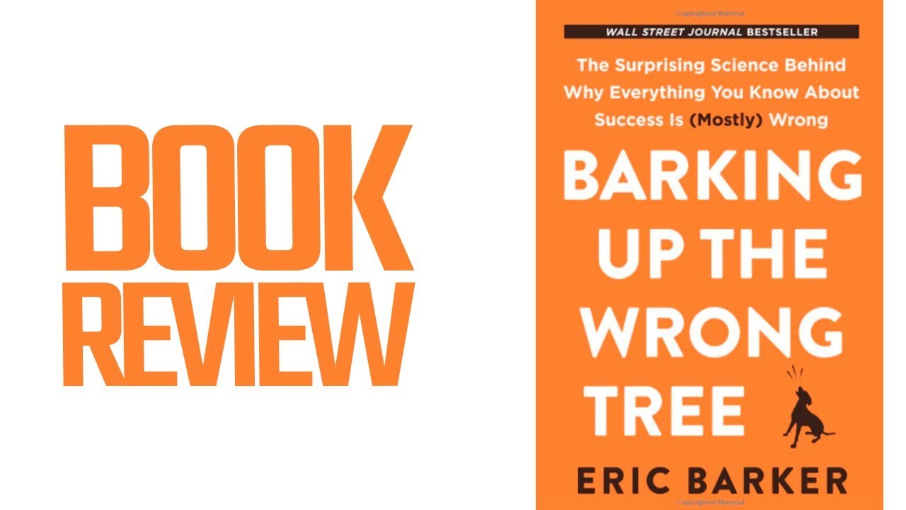 Barking Up The Wrong Tree (Book Review)