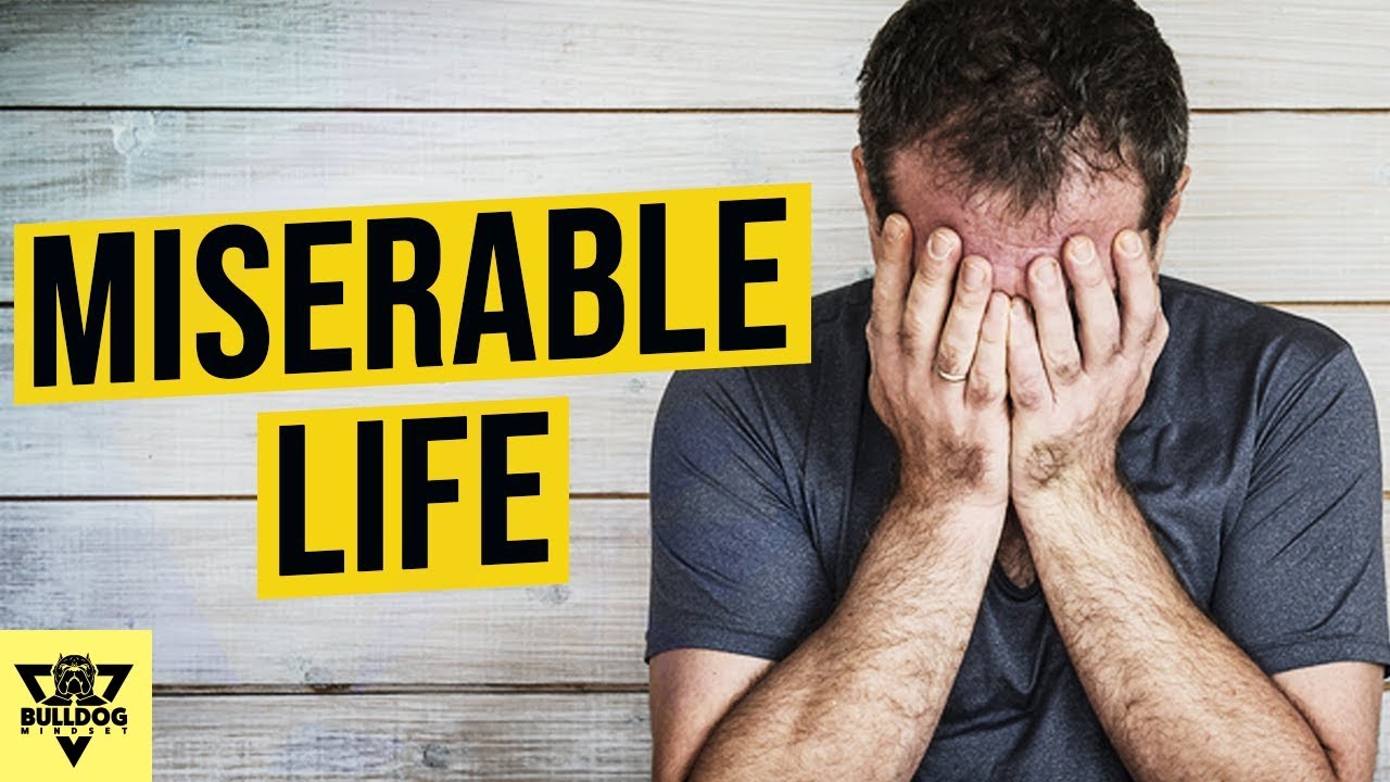 The REAL Reason Why Your Life Is MISERABLE