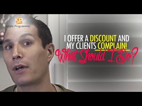 I Offer A Discount And My Clients Complain! What Should I Do?