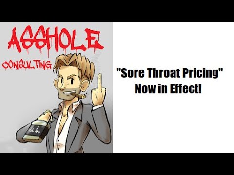 "Sore Throat Pricing" in Effect at Asshole Consulting