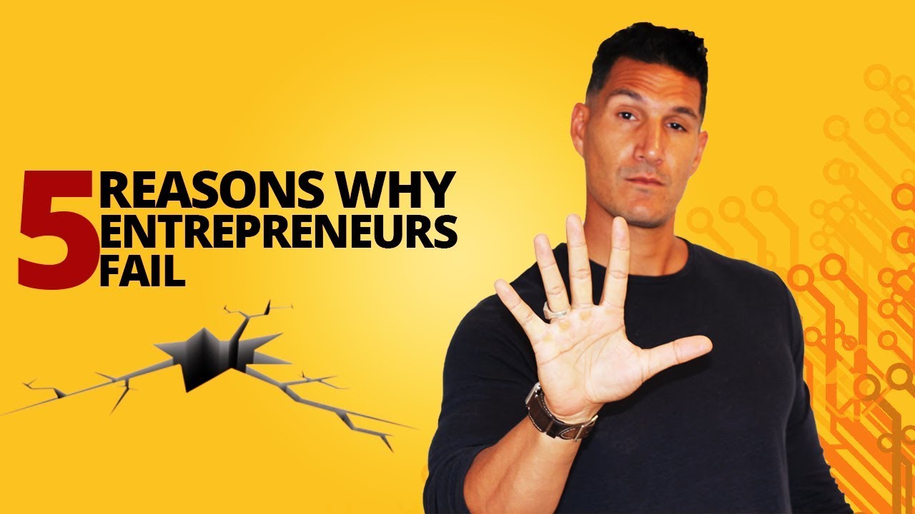 5 Reasons Why Entrepreneurs Fail