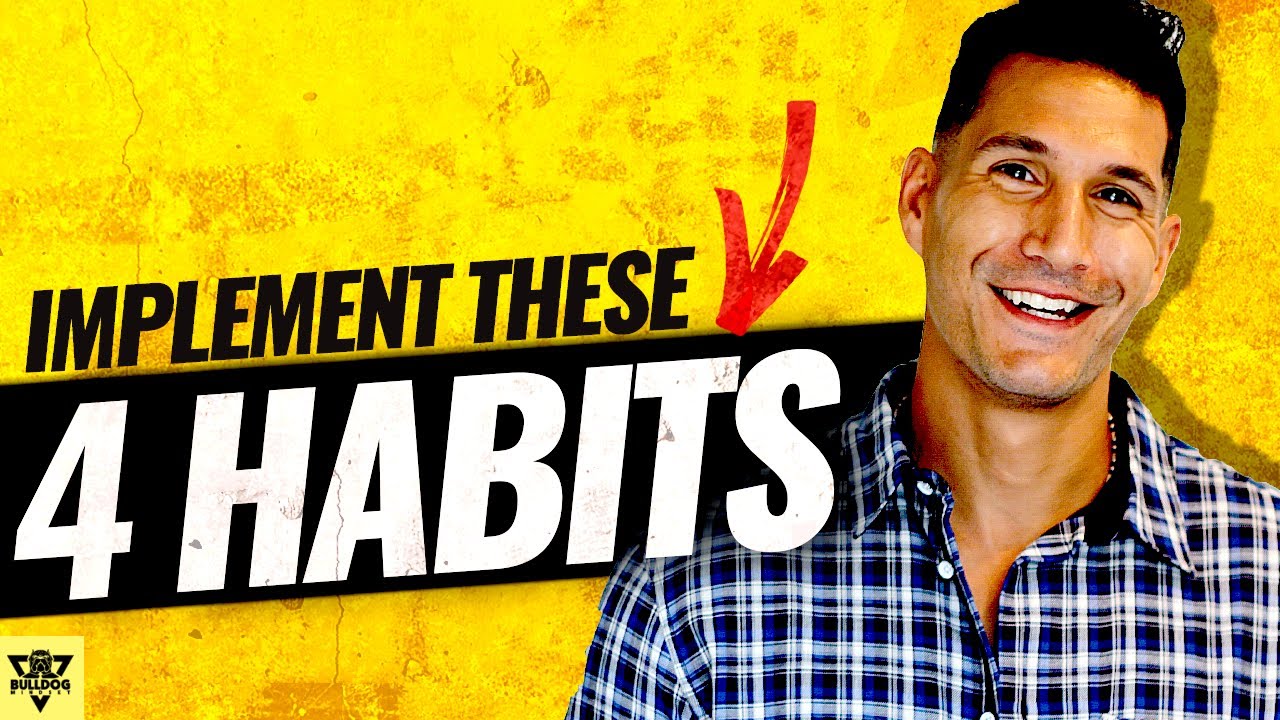 These 4 Habits Will Change Your Life