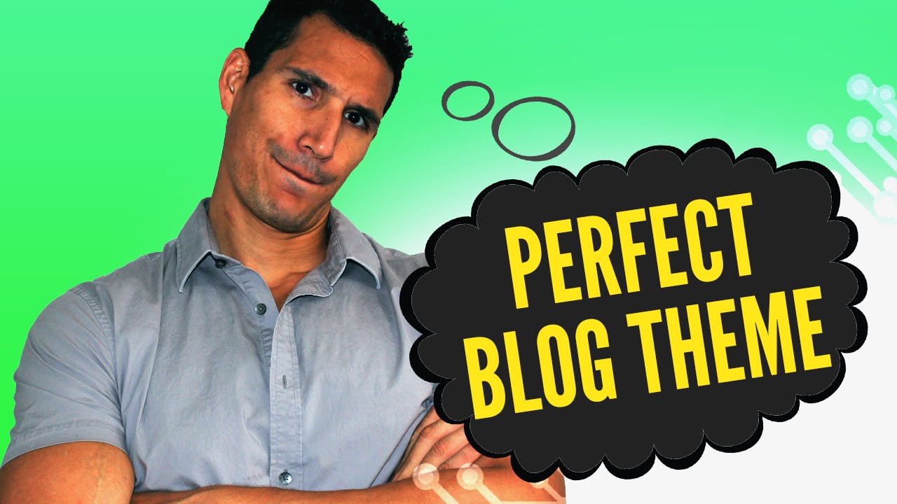 How To Choose The Perfect Blog Theme?