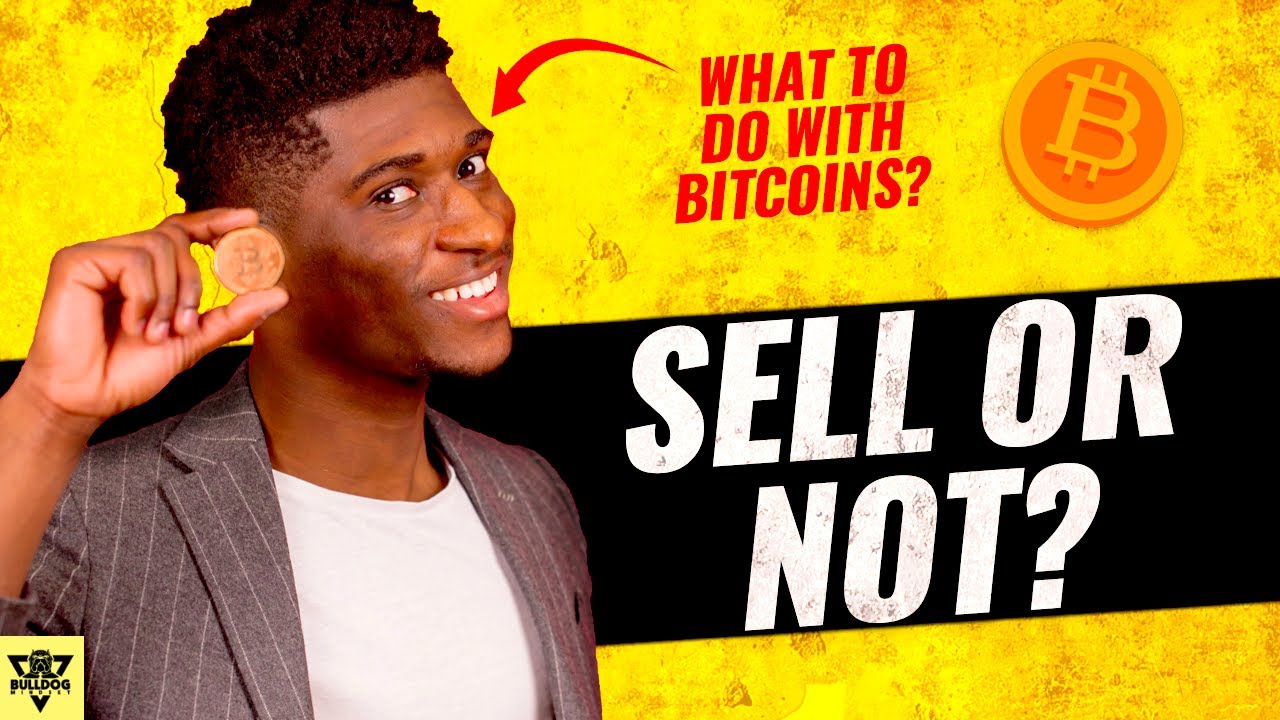 SELL ALL YOUR BITCOINS... OR Not