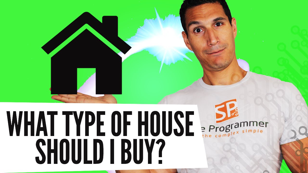 What Type Of House Should I Buy?