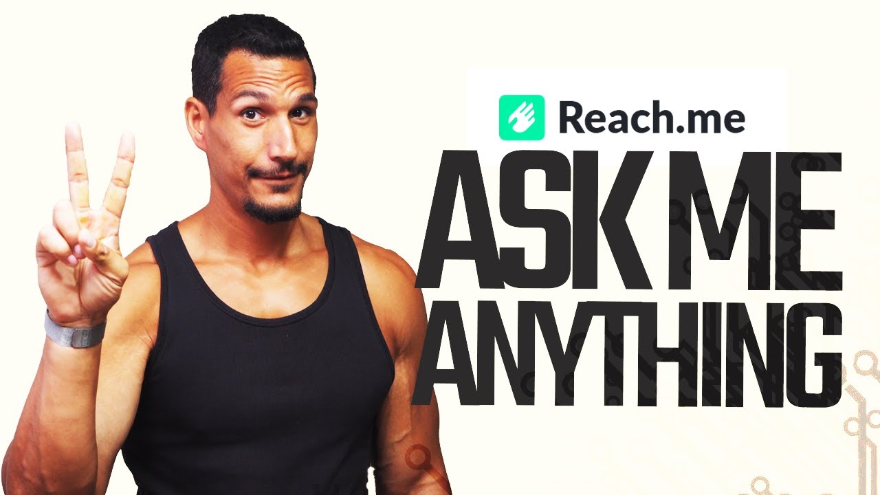 Reach.Me: Ask Me The Questions You Want!