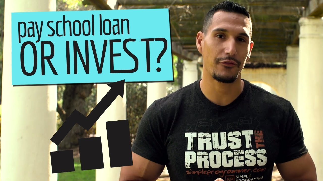 Pay School Loans Or Invest?