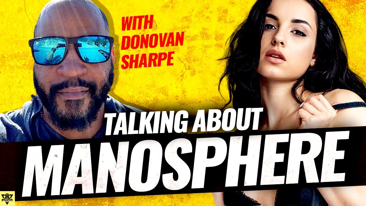 Talking About The Manosphere with @Donovan Sharpe