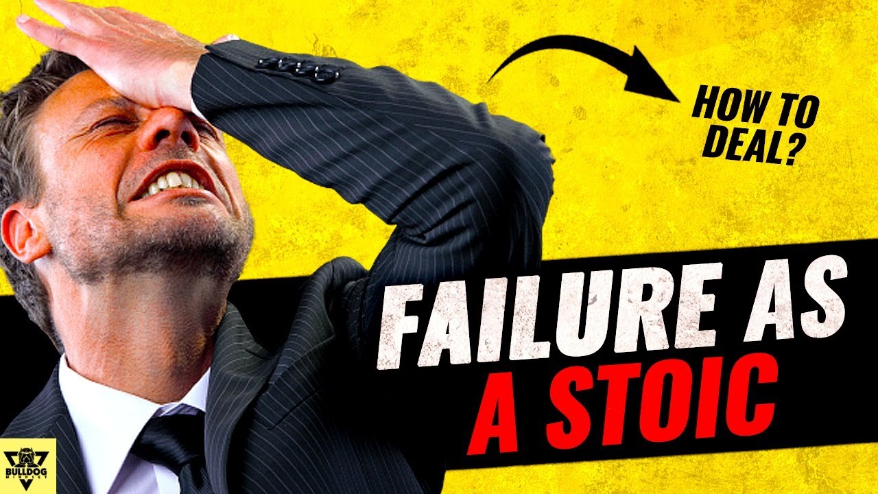 How to Deal with FAILURE as a STOIC