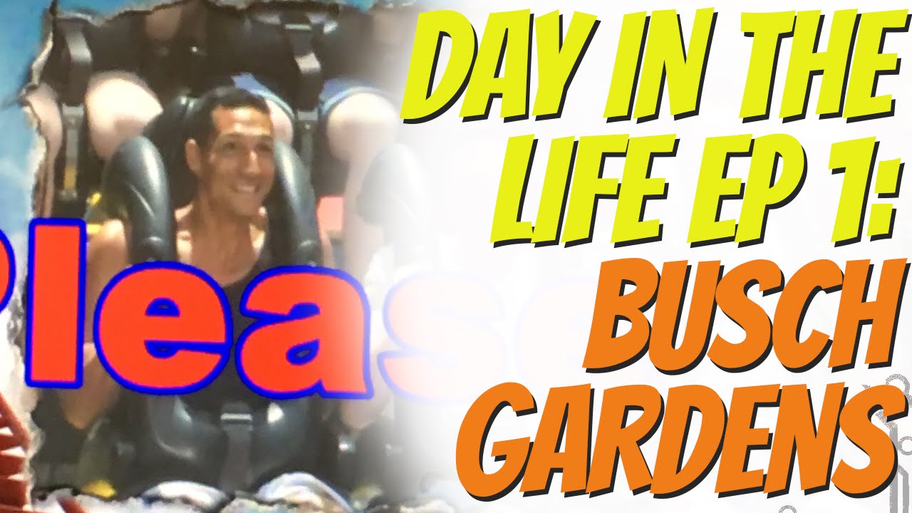 Day In The Life Ep. 1: Busch Gardens & Overcoming Fears