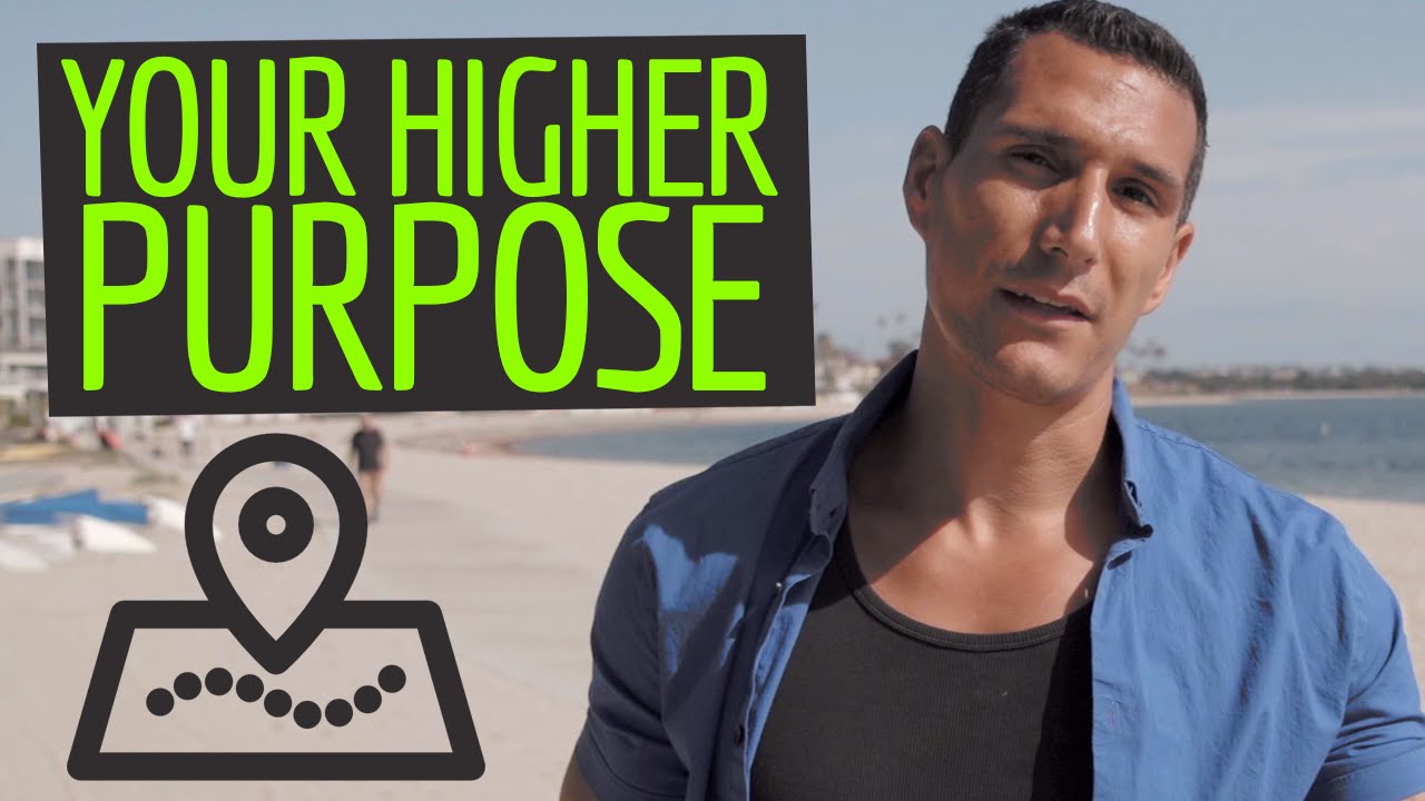 How To Find Your Higher Purpose In Life