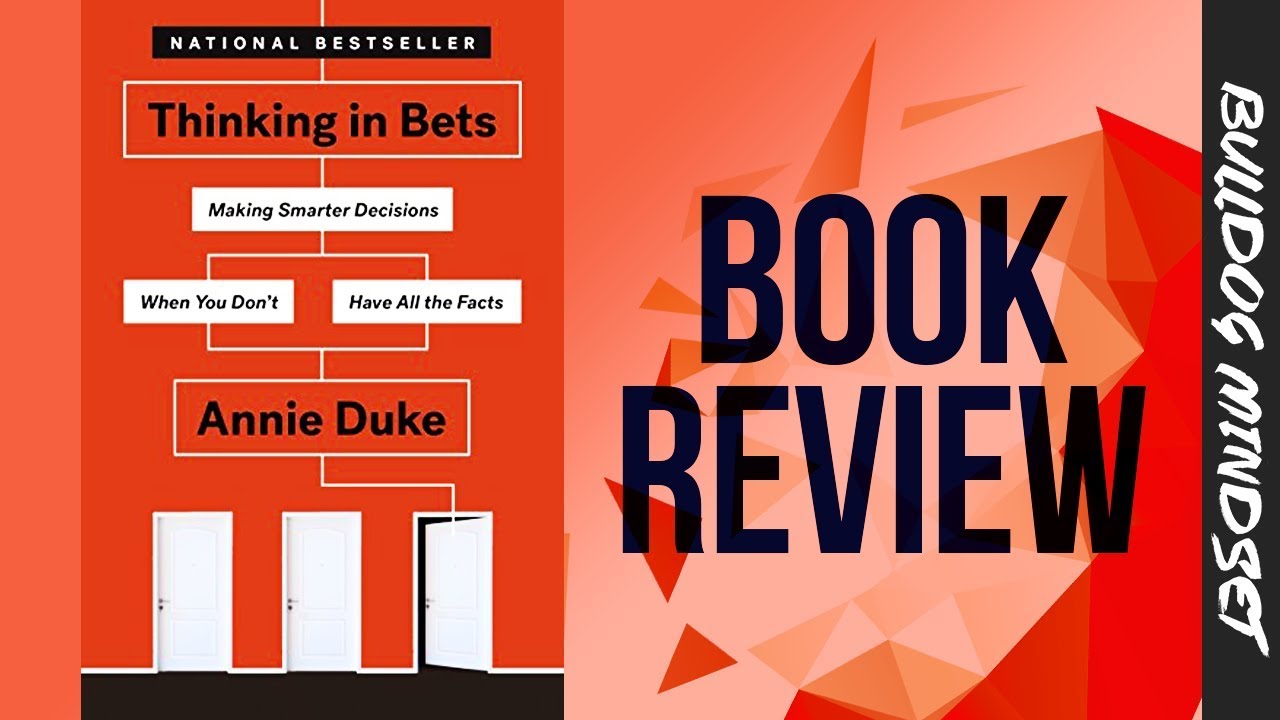 Thinking In Bets By Annie Duke (Book Review)