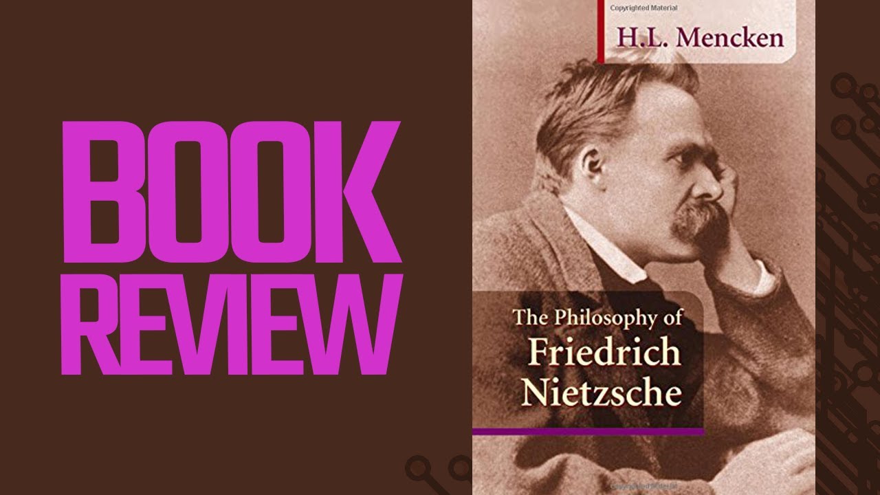 The Philosophy Of Friederich Nietzsche (Book Review)