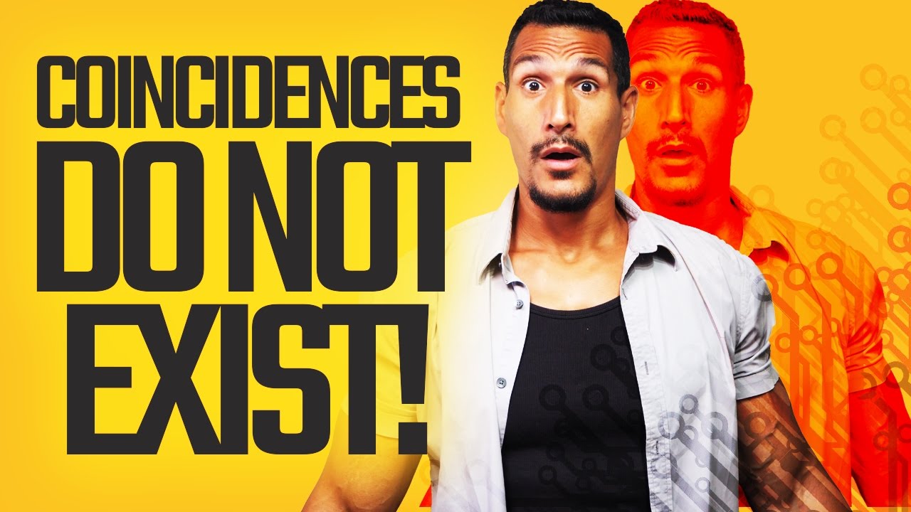 The Reason Why Coincidences DON'T EXIST!