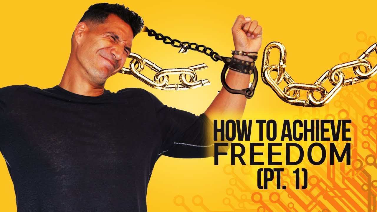 How To Achieve Freedom? (Part 1)