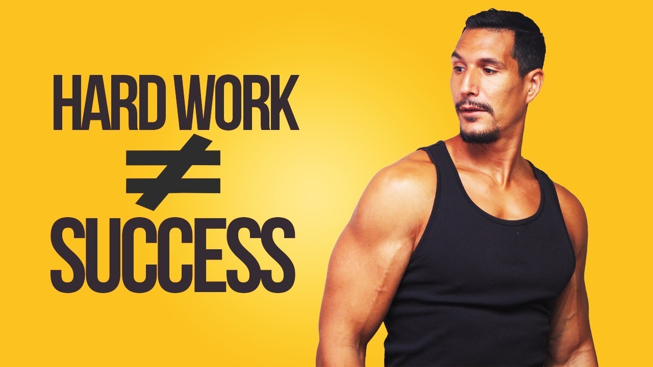 Hard Work Does NOT Guarantee Success...