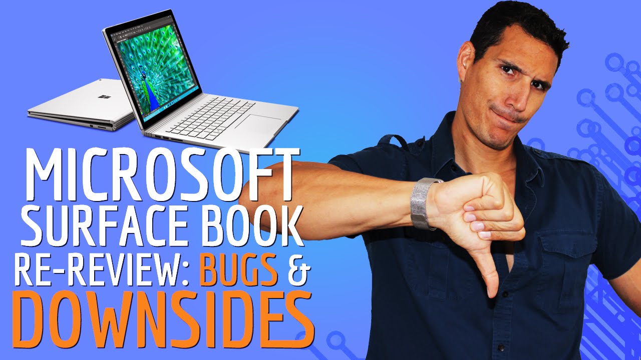 Microsoft Surface Book Re-Review: Bugs & Downsides