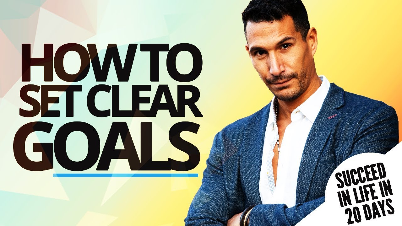 SET CLEAR GOALS - How To Succeed In Life In 20 Days #2