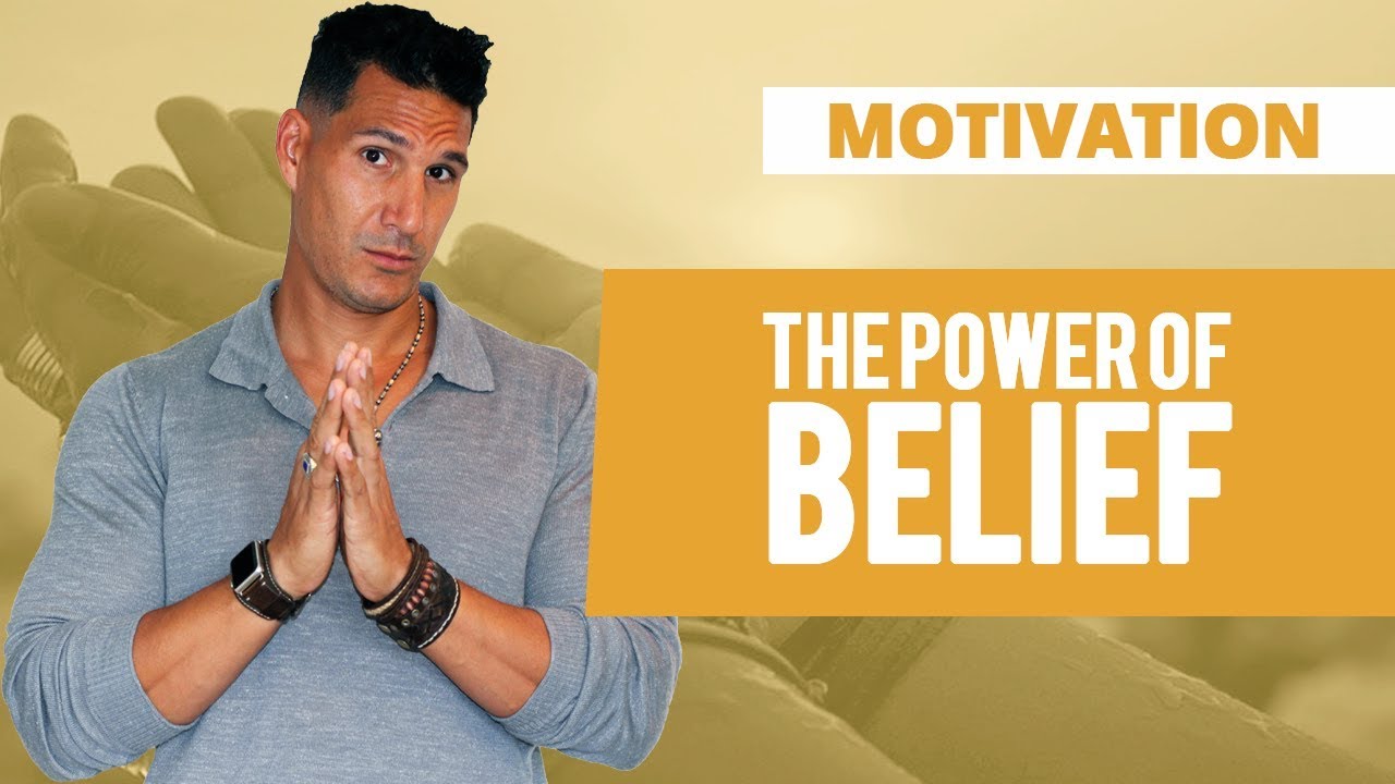 The Power Of Belief: Your Life Depends On That