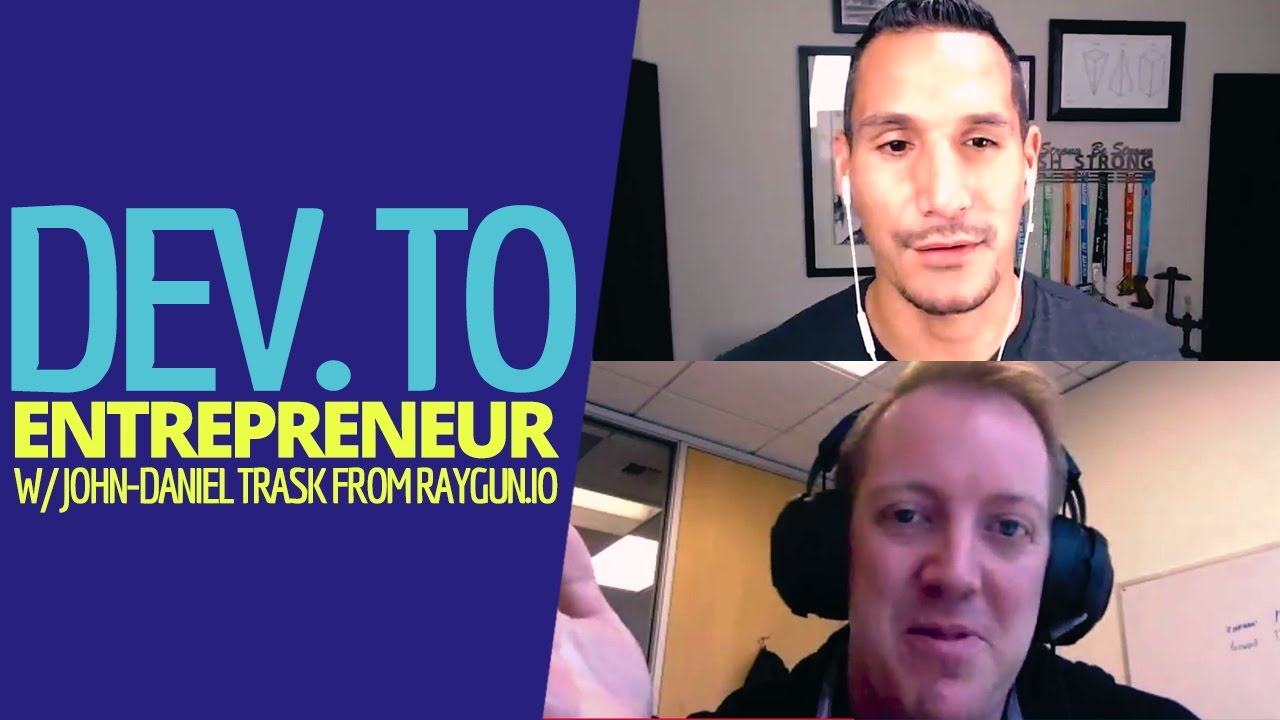 Going From Developer To Entrepreneur (With John-Daniel Trask From Raygun.io)