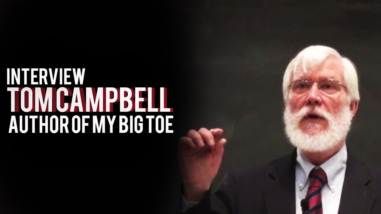 Interview with Tom Campbell: Author of My Big TOE