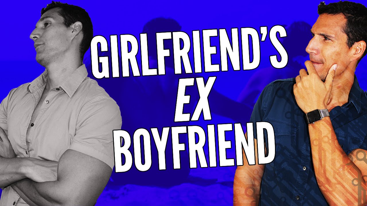 I Can't Stop Obsessing About My Girlfriend's Ex Boyfriend