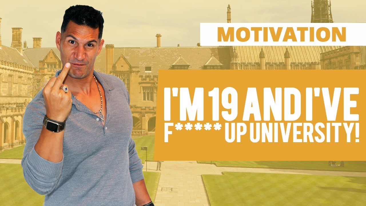 I'm 19 And I've F***** Up University!