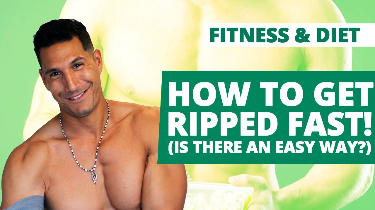 How To Get Ripped FAST! (Is There An Easy Way?)