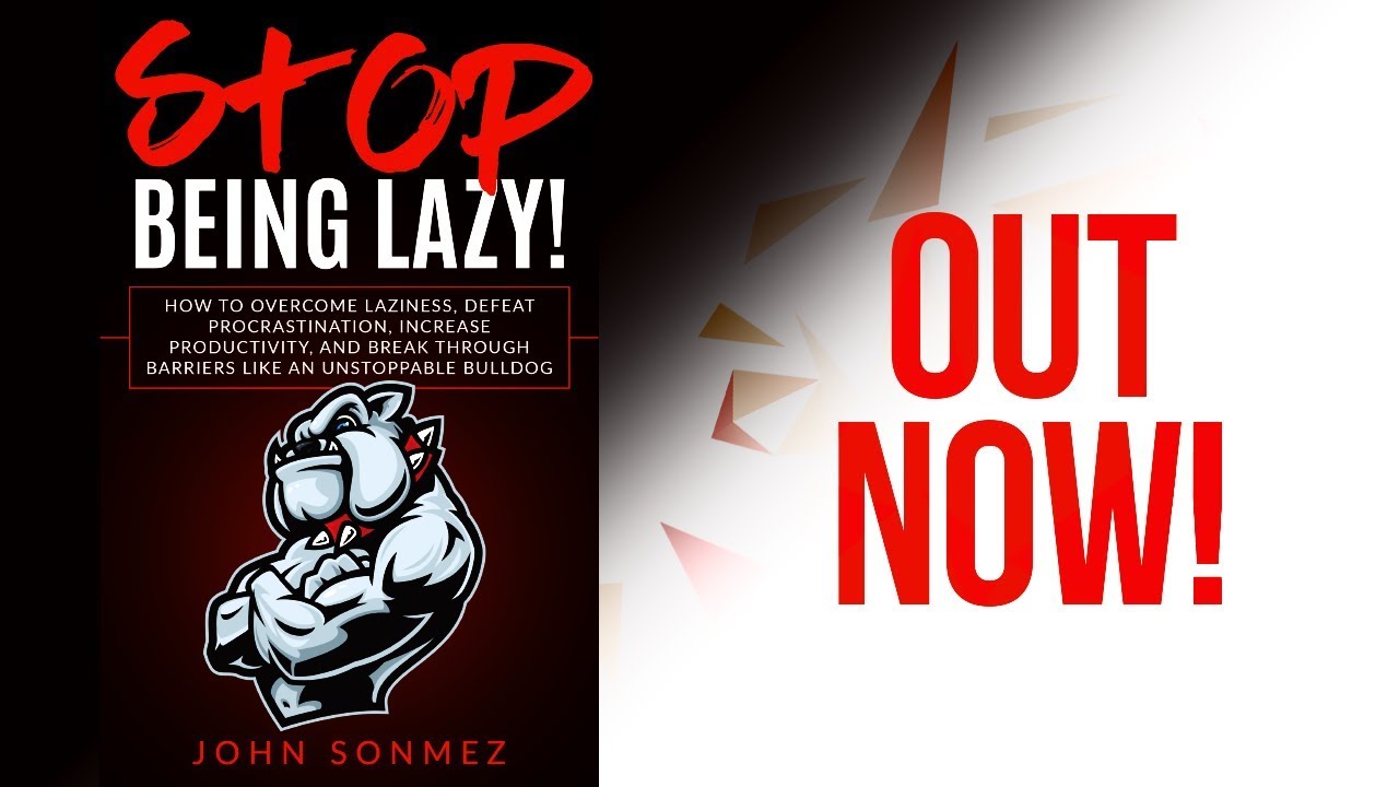 Stop Being Lazy! Book Is OUT NOW!