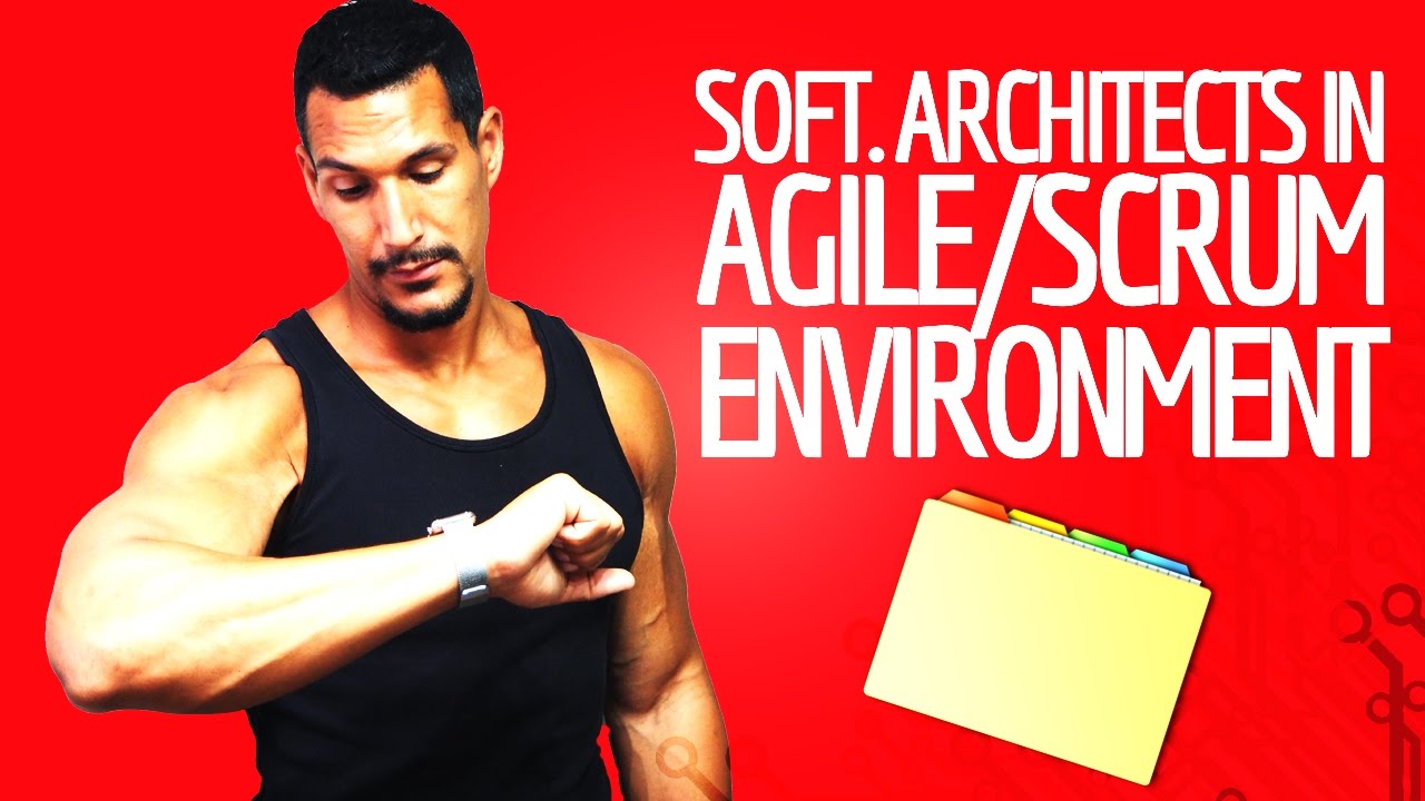 Software Architects In Agile/Scrum Environments