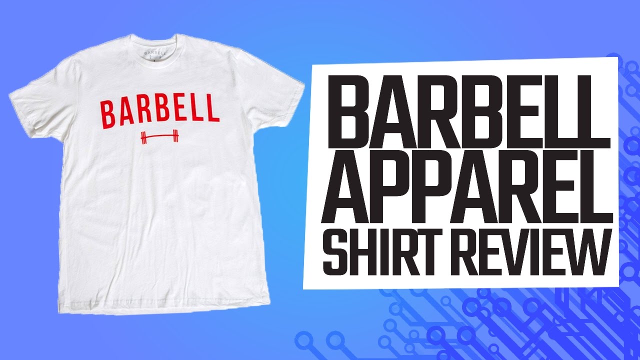 "Barbell Apparel" Shirt Review