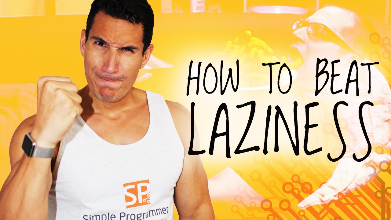 How To Beat Laziness