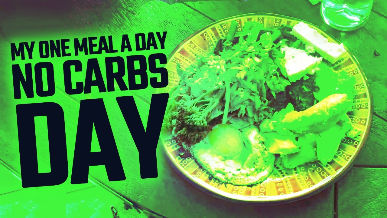 One Meal A Day: "No Carbs" Day