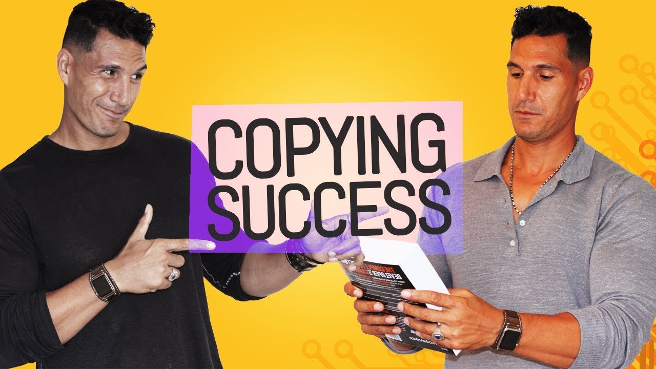 How To Copy Someone Else's Success