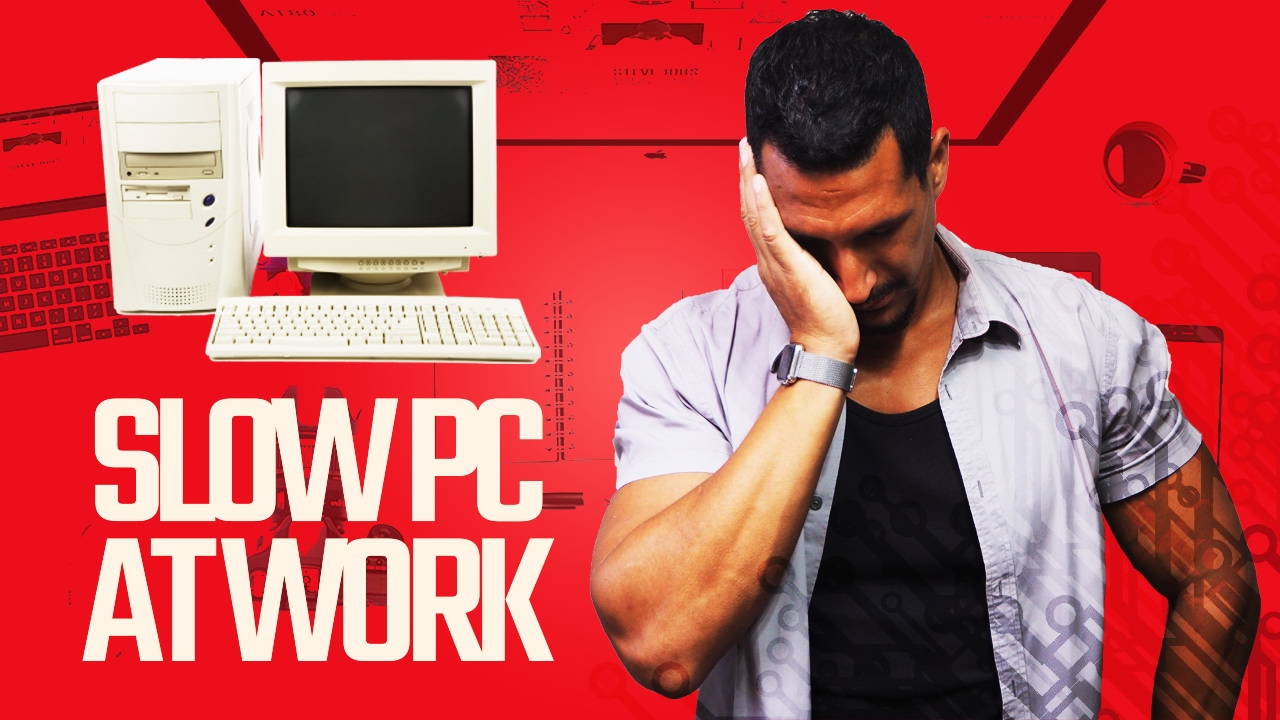 Slow PC At Work!: What Now?